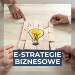 E-strategie Biznesowe: komunikacja, marketing i przywództwo w erze cyfrowej